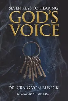 Sedem kľúčov k počúvaniu Božieho hlasu - Seven Keys to Hearing God's Voice