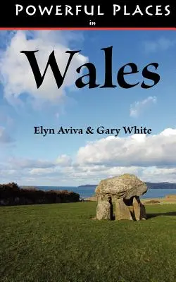 Mocné miesta vo Walese - Powerful Places in Wales