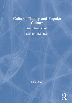 Teória kultúry a populárna kultúra: Kultúrna analýza a kultúrna kultúra: úvod do problematiky - Cultural Theory and Popular Culture: An Introduction