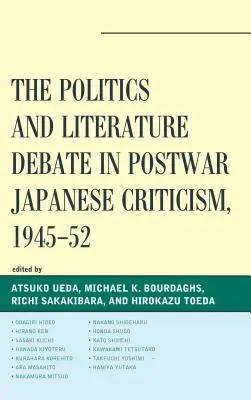 Diskusia o politike a literatúre v povojnovej japonskej kritike, 1945-52 - The Politics and Literature Debate in Postwar Japanese Criticism, 1945-52