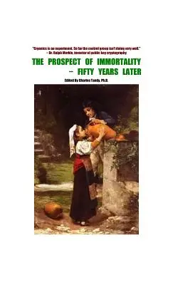Perspektíva nesmrteľnosti - po päťdesiatich rokoch - The Prospect of Immortality - Fifty Years Later