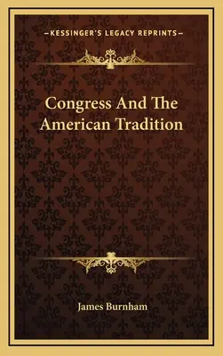 Kongres a americká tradícia - Congress And The American Tradition