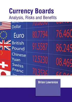 Valutové tabule: Analýza, riziká a prínosy - Currency Boards: Analysis, Risks and Benefits