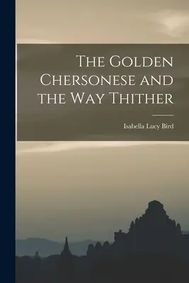 Zlatý Chersonéz a cesta k nemu - The Golden Chersonese and the Way Thither