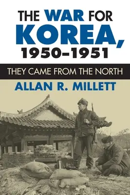 Vojna o Kóreu, 1950 - 1951: Prišli zo severu - The War for Korea, 1950-1951: They Came From the North