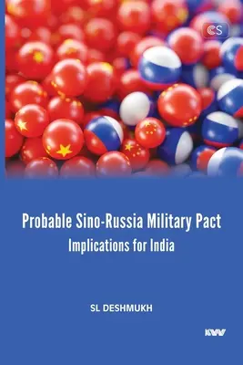 Pravdepodobný čínsko-ruský vojenský pakt: Dôsledky pre Indiu - Probable Sino-Russia Military Pact: Implications for India