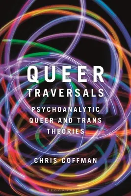 Queer Traversals: Psychoanalytické queer a trans teórie - Queer Traversals: Psychoanalytic Queer and Trans Theories