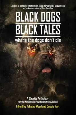 Čierni psi, čierne príbehy - Kde psy neumierajú: charitatívna antológia pre Nadáciu duševného zdravia Nového Zélandu - Black Dogs, Black Tales - Where the Dogs Don't Die: A Charity Anthology for the Mental Health Foundation of New Zealand