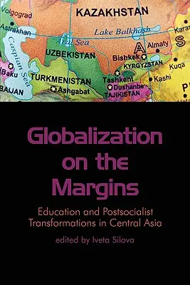 Globalizácia na okraji: Vzdelávanie a postsocialistické premeny v Strednej Ázii (2. vyd.) - Globalization on the Margins: Education and Postsocialist Transformations in Central Asia