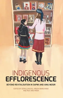 Domorodá eflorescencia: Za hranicami revitalizácie v Sapmi a Ainu Mosir - Indigenous Efflorescence: Beyond Revitalisation in Sapmi and Ainu Mosir