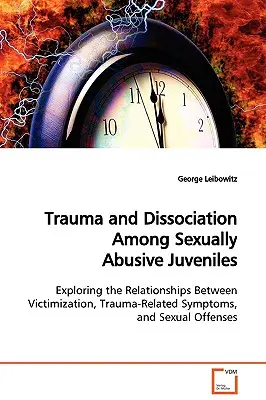 Trauma a disociácia u sexuálne zneužívaných mladistvých - Trauma and Dissociation Among Sexually Abusive Juveniles