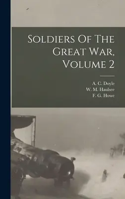 Soldiers Of The Great War, Volume 2 (Doyle A. C. (Alfred Cyril) 1893-)