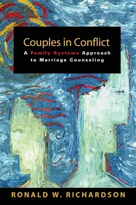 Páry v konflikte: Rodinný systémový prístup k manželskému poradenstvu - Couples in Conflict: A Family Systems Approach to Marriage Counseling