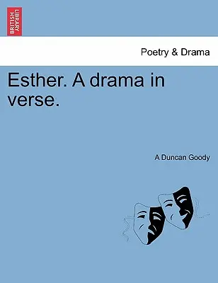 Ester. dráma vo veršoch. - Esther. a Drama in Verse.