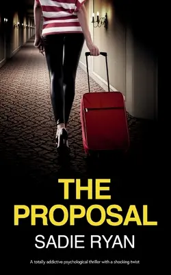 Návrh: Úplne návykový psychologický triler so šokujúcim zvratom - The Proposal: A totally addictive psychological thriller with a shocking twist