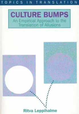 Kultúrne nárazy Empirická aplikácia: Empirický prístup k prekladu alúzií - Culture Bumps Empirical App: An Empirical Approach to the Translation of Allusions