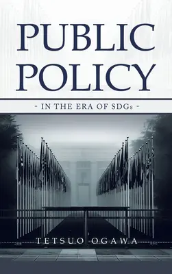 Verejná politika: - v ére cieľov trvalo udržateľného rozvoja - - Public Policy: - in the Era of SDGs -