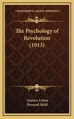 Psychológia revolúcie (1913) - The Psychology of Revolution (1913)