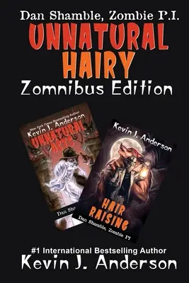 UNNATURAL HAIRY Zomnibus Edition: Obsahuje dva kompletné romány: UNNATURAL ACTS a HAIR RAISING - UNNATURAL HAIRY Zomnibus Edition: Contains two complete novels: UNNATURAL ACTS and HAIR RAISING