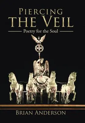 Prebúranie závoja: Poézia pre dušu - Piercing the Veil: Poetry for the Soul