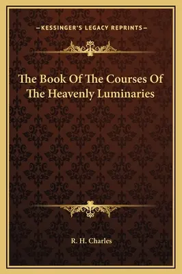 Kniha kurzov nebeských svetlonošov - The Book Of The Courses Of The Heavenly Luminaries