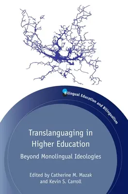 Prekladateľstvo vo vysokoškolskom vzdelávaní: Za hranice jednojazyčných ideológií - Translanguaging in Higher Education: Beyond Monolingual Ideologies