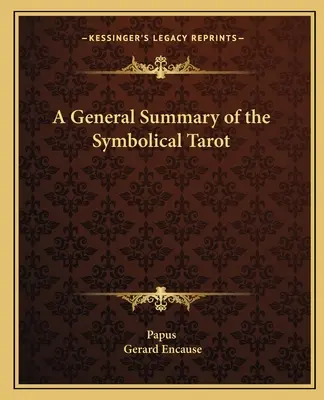 Všeobecné zhrnutie symbolického tarotu - A General Summary of the Symbolical Tarot