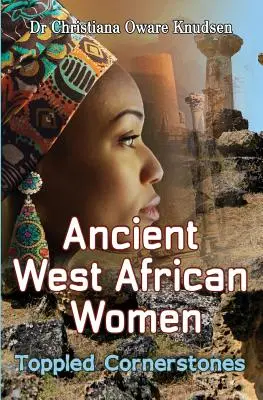 Staroveké západoafrické ženy - vyvrátené nárožné kamene - Ancient West African Women - Toppled Cornerstones