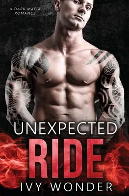 Neočakávaná jazda: Temná mafiánska romanca - Unexpected Ride: A Dark Mafia Romance
