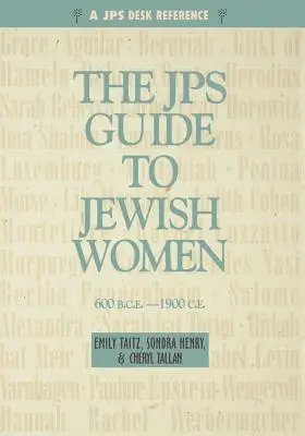 Sprievodca židovskými ženami: 600 pred n. l. - 1900 pred n. l. - JPS Guide to Jewish Women: 600 Bce-1900 Ce