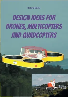 Nápady na dizajn dronov, multikoptér a kvadrokoptér - Design Ideas for Drones, Multicopters and Quadcopters