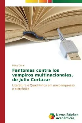 Fantomas contra los vampiros multinacionales, Julio Cortzar - Fantomas contra los vampiros multinacionales, de Julio Cortzar
