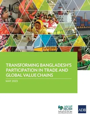 Transformácia účasti Bangladéša na obchode a globálnych hodnotových reťazcoch - Transforming Bangladesh's Participation in Trade and Global Value Chains