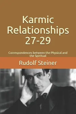 Karmické vzťahy 27-29: Korešpondencie medzi fyzickým a duchovným - Karmic Relationships 27-29: Correspondences between the Physical and the Spiritual