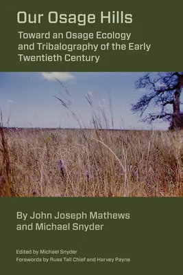 Naše Osage Hills: K ekológii a tribalistike Osageov na začiatku dvadsiateho storočia - Our Osage Hills: Toward an Osage Ecology and Tribalography of the Early Twentieth Century