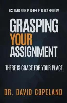 Uchopenie vášho zadania: Je tu milosť pre vaše miesto - Grasping Your Assignment: There is Grace for Your Place