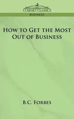 Ako získať čo najviac z podnikania - How to Get the Most Out of Business