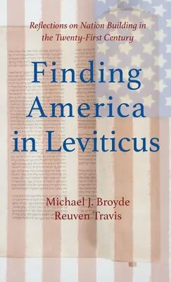 Hľadanie Ameriky v knihe Leviticus: Úvahy o budovaní národa v dvadsiatom prvom storočí - Finding America in Leviticus: Reflections on Nation Building in the Twenty-First Century