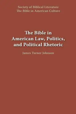 Biblia v americkom práve, politike a politickej rétorike - The Bible in American Law, Politics, and Political Rhetoric