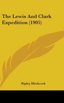 Expedícia Lewis a Clark (1905) - The Lewis And Clark Expedition (1905)