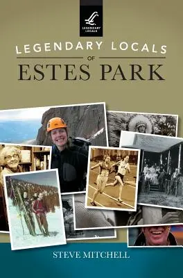 Legendárni obyvatelia Estes Parku - Legendary Locals of Estes Park