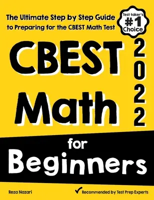 CBEST Matematika pre začiatočníkov: Matematické testy pre začiatočníkov (The Ultimate Step by Step Guide to Preparing for the CBEST Math Test) - CBEST Math for Beginners: The Ultimate Step by Step Guide to Preparing for the CBEST Math Test