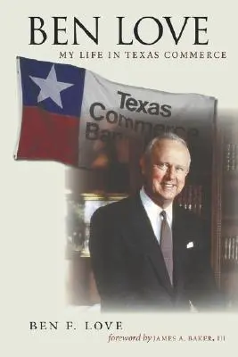 Ben Láska: Môj život v texaskom obchode - Ben Love: My Life in Texas Commerce