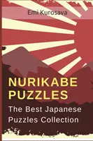 Nurikabe Hádanky: Najlepšie japonské hádanky: Knižka Nuribeka: Najlepšie japonské hádanky - Nurikabe Puzzles: The Best Japanese Puzzles Collection