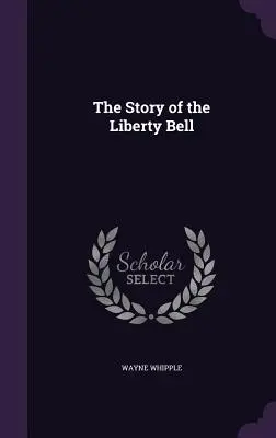 Príbeh Zvonu slobody - The Story of the Liberty Bell