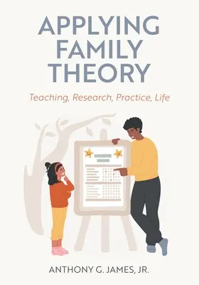 Uplatňovanie teórie rodiny: Vyučovanie, výskum, prax, život - Applying Family Theory: Teaching, Research, Practice, Life