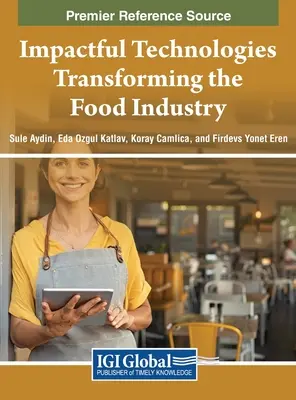 Vplyvné technológie transformujúce potravinársky priemysel - Impactful Technologies Transforming the Food Industry