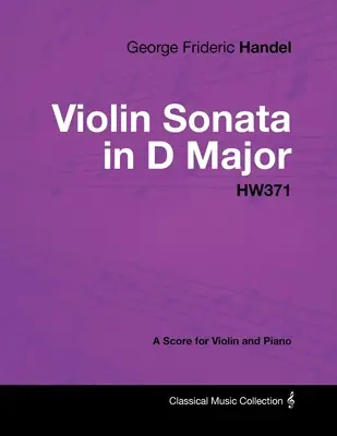 George Frideric Händel - Husľová sonáta D dur - HW371 - partitúra pre husle a klavír - George Frideric Handel - Violin Sonata in D Major - HW371 - A Score for Violin and Piano