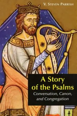 Príbeh žalmov: Rozhovor, kánon a zhromaždenie - A Story of the Psalms: Conversation, Canon, and Congregation
