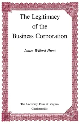Legitimita obchodných spoločností v práve Spojených štátov amerických, 1780 - 1970 - The Legitimacy of the Business Corporation in the Law of the United States, 1780-1970